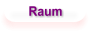 Raum