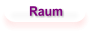 Raum