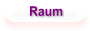 Raum